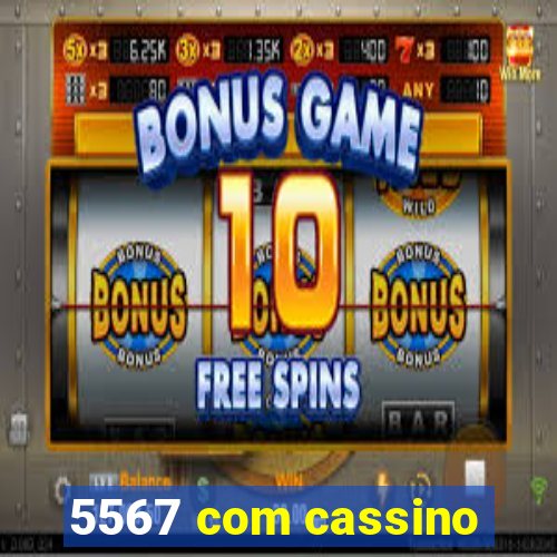 5567 com cassino